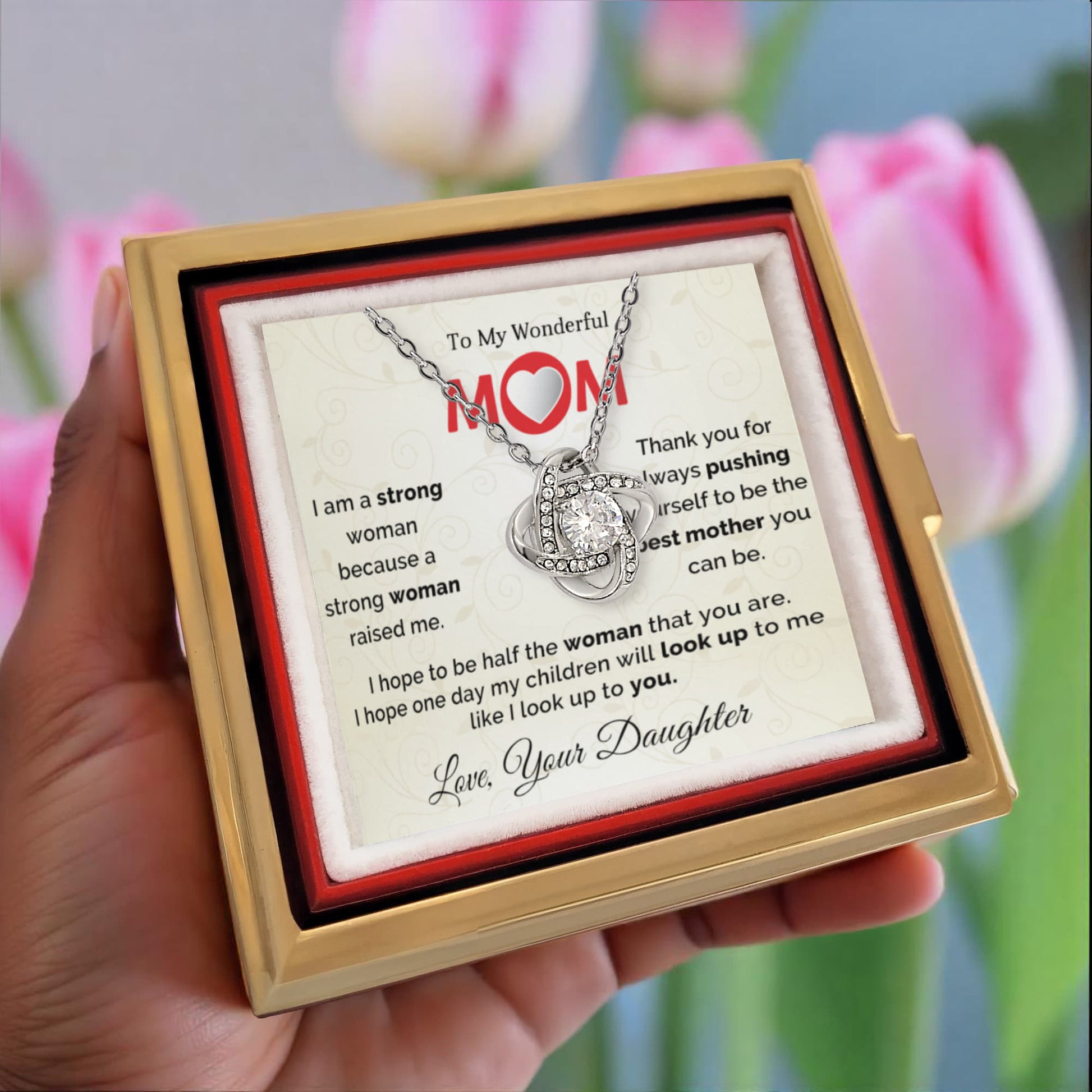 To My Wonderful Mom - I am a Strong Woman Because of You - Love Knot Necklace with Rose Gift Box - Mallard Moon Gift Shop