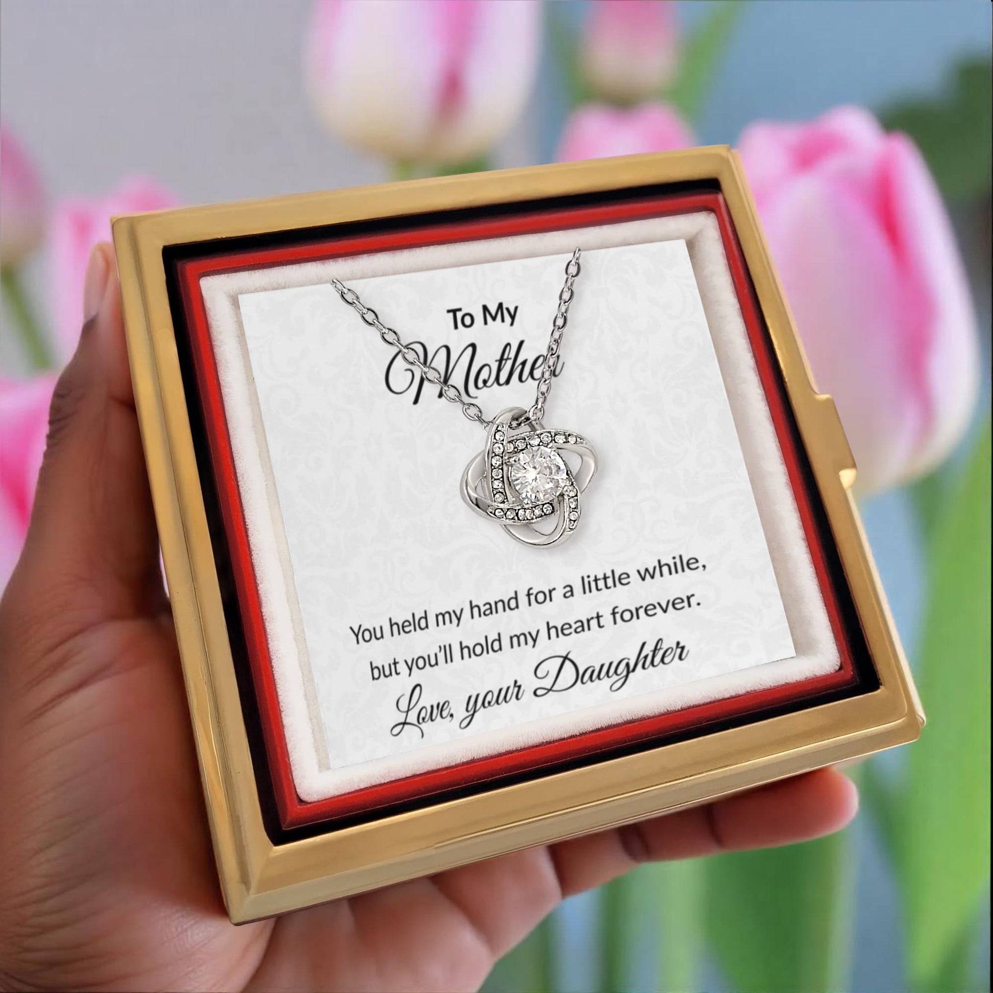 To My Mother - You Held My Hand - Love Knot Necklace with Rose Gift Box - Mallard Moon Gift Shop