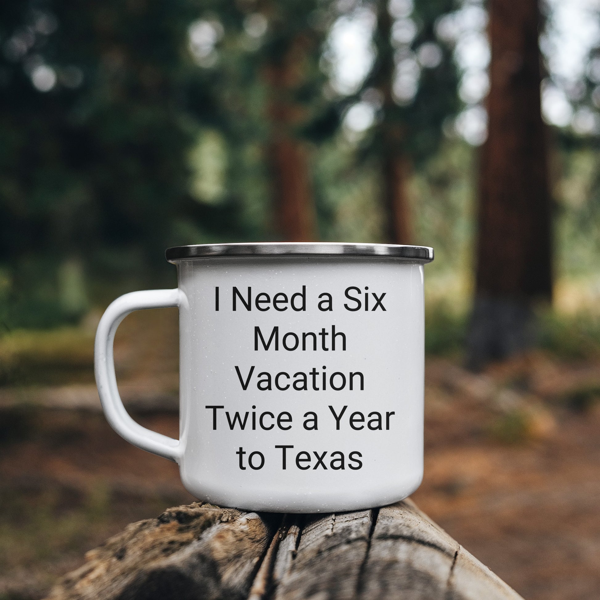 Six Month Vacation Twice a Year to Texas Camping Mug, Funny Quote, Texas Gifts from Friends or Family, Christmas Unique Gifts - Mallard Moon
