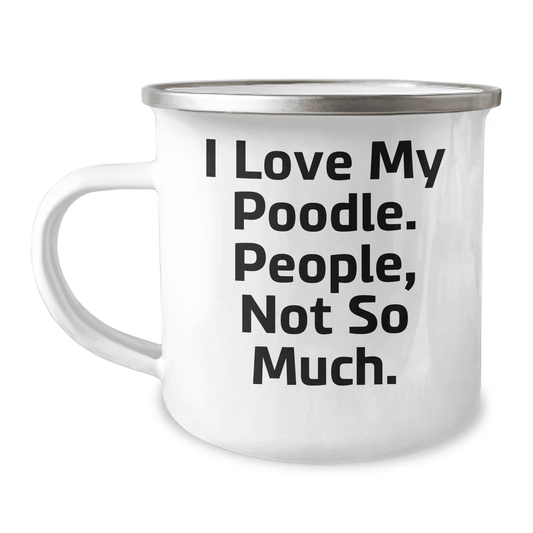I Love My Poodle, Poodle Dog Gifts for Her, Mother's Day Camping Mug - Mallard Moon Gift Shop