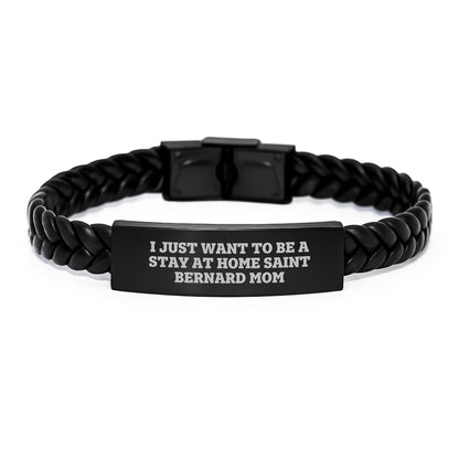 Saint Bernard Dog Mom Gifts, I Just Want To Be A Stay At Home Saint Bernard Mom Interlaced Leather Bracelet, Birthday Presents for Saint Bernard Dog Lovers, Gifts from Mom to Saint Bernard Dog - Image 1