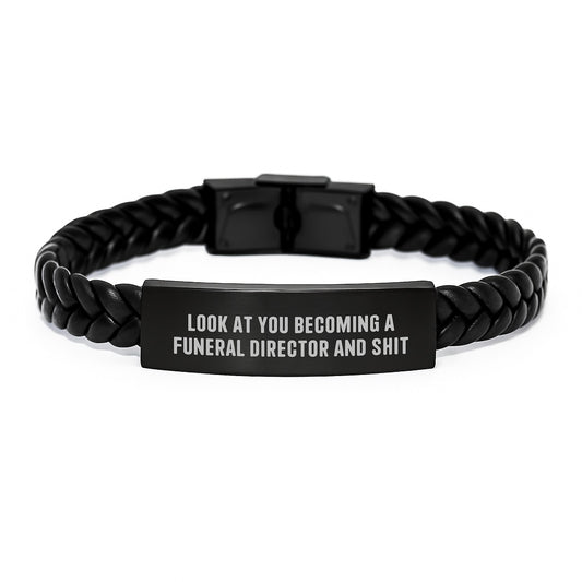 Funny Funeral Director Christmas Unique Gifts from Friends, Unique Interlaced Leather Bracelet for Men, Women, Family, 'Look At You Becoming A Funeral Director And Shit' - Image 1