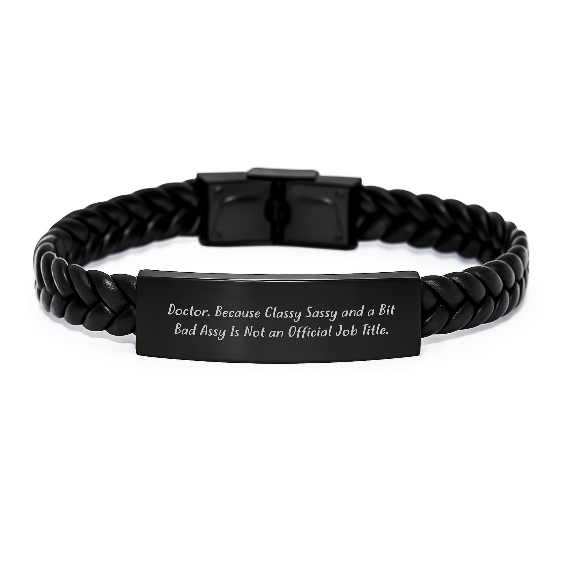 Funny Doctor Gifts for Him, 'Classy Sassy And A Bit Fearlessy Is Not An Official Job Title' Interlaced Leather Bracelet for Men, Unique Christmas Memorable Presents - Image 1