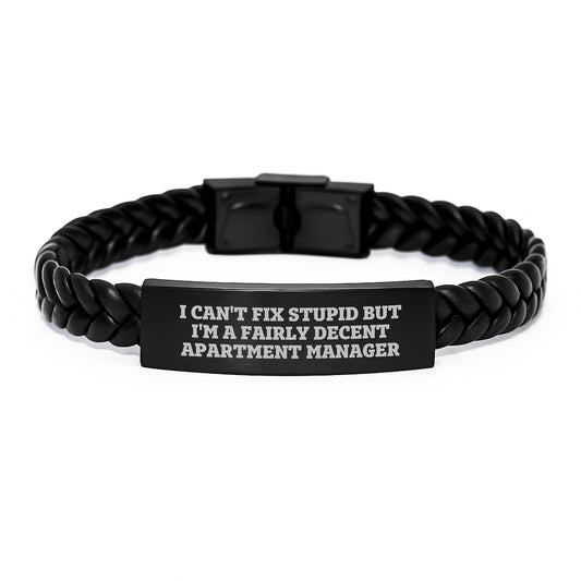 Funny Apartment Manager Gifts, Unique Interlaced Leather Bracelet for Men and Women, 'I Can't Fix Stupid But I'm A Fairly Decent Apartment Manager' Christmas Unique Gifts from Family and Friends - Image 1