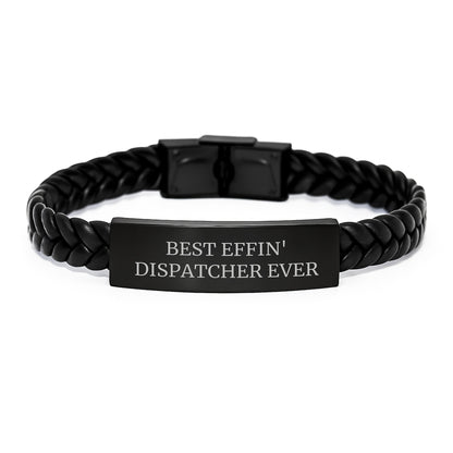Dispatcher Gifts from Friends - Best Effin' Dispatcher Ever Interlaced Leather Bracelet, Graduation Unique Gifts for Men, Women, Coworkers, Family - Image 1