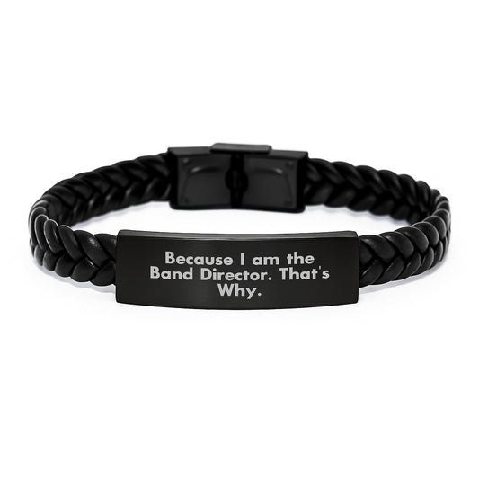 Funny Band Director Gifts Interlaced Leather Bracelet for Him - Gifts from Men to Band Director Friends - Because I Am The Band Director. That's Why. Christmas Unique Gifts - Image 1