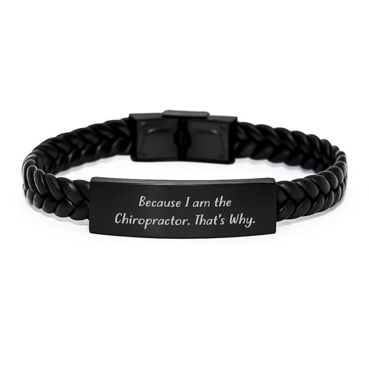 Chiropractor Gifts from Friends - Interlaced Leather Bracelet with Funny Quote Because I Am The Chiropractor. That's Why. - Graduation Unique Gifts for Men or Women - Image 1
