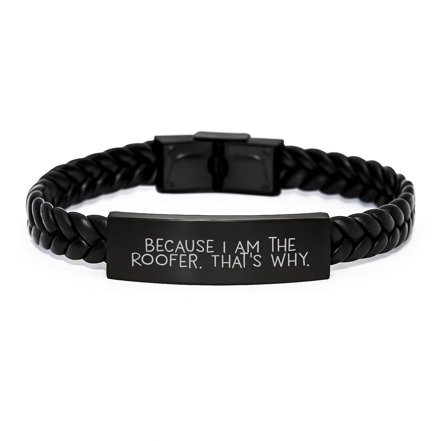 Funny Roofer Gifts for Men, Interlaced Leather Bracelet from Friends, Christmas Unique Presents - Because I Am The Roofer That's Why. - Image 1