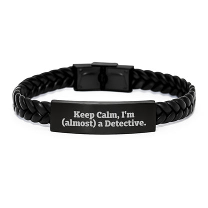 Funny Detective Gift, Interlaced Leather Bracelet, Gifts from Friends for Men, Keep Calm I'm almost A Detective, Christmas Unique - Image 1