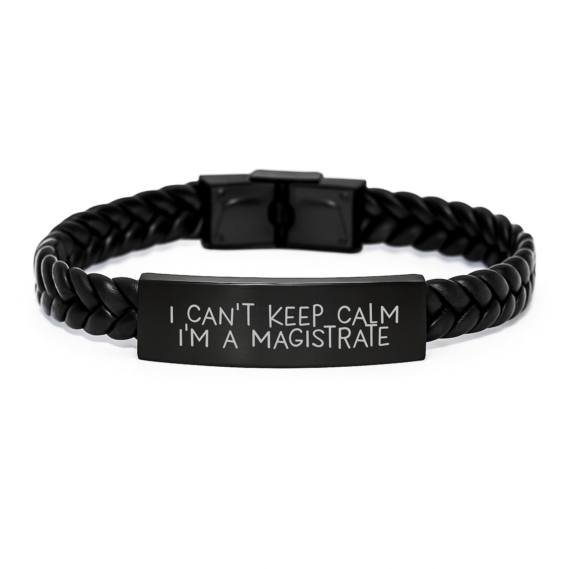 Funny Magistrate Gifts for Him, Men, or Friends - 'I Can't Keep Calm I'm A Magistrate' Interlaced Leather Bracelet, Christmas Unique Gifts from Family - Image 1