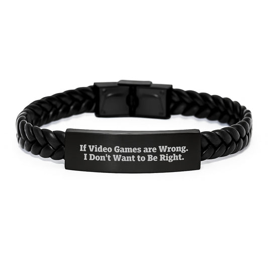 Funny Playing Video Games Gifts for Men Women Christmas Unique Interlaced Leather Bracelet from Friends Family - If Video Games Are Wrong. I Don't Want To Be Right. - Image 1