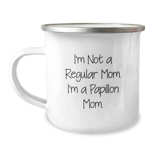 Funny Papillon Dog Lover Gifts from Mom for Christmas Unique Camping Mugs with Inspirational Quote, 'I'm Not A Regular Mom. I'm A Papillon Mom.' - Image 1