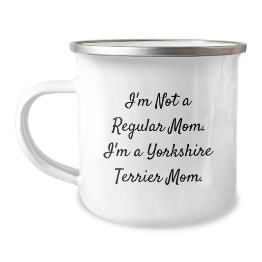 Funny Yorkshire Terrier Dog Camping Mug Gifts from Mom for Birthday Unique Presents for Yorkshire Terrier Dog Lovers - I'm Not A Regular Mom. I'm A Yorkshire Terrier Mom. - Image 1