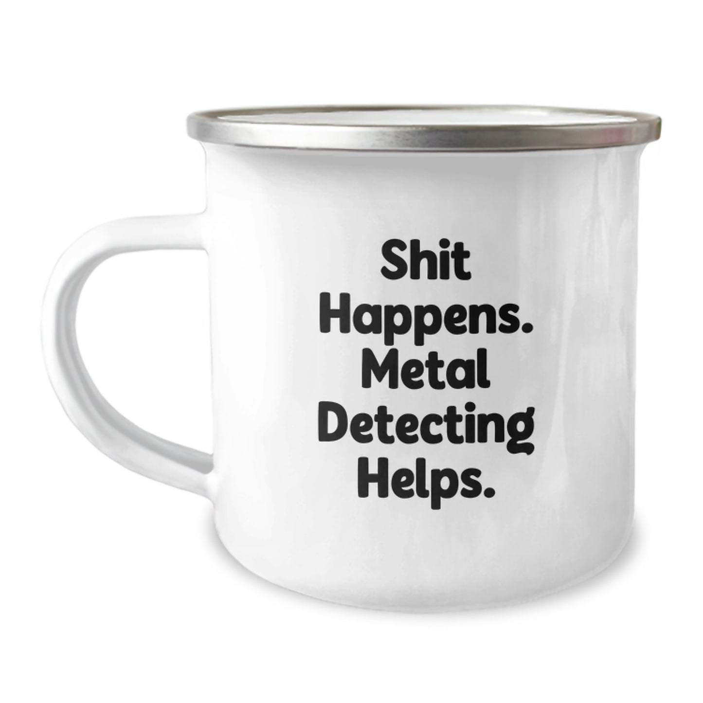 Metal Detecting Fun Gifts from Family for Graduation Adventure, Shit Happens' Humor, 12 oz Stainless Steel Camping Mug - Image 1