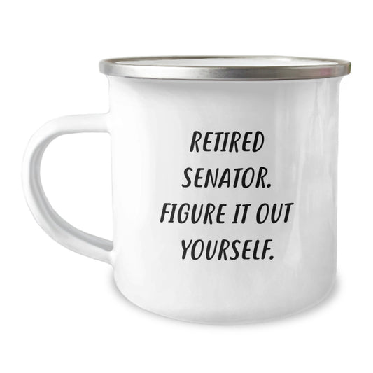 Funny Senator Gifts from Friends, Retired Senator Figure It Out Yourself Camping Mug for Men, Unique Christmas Unique Gifts for Senator and Senator Enthusiasts - Image 1