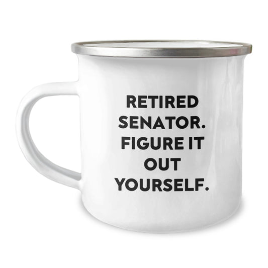 Funny Senator Gifts for Him - Inspirational Quote - Camping Mugs for Senator, Christmas Unique Gifts from Men, Senator Mug - Image 1