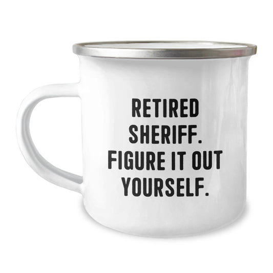 Funny Sheriff Gifts, Camping Mug, Christmas Unique Presents for Retired Sheriff, 'Figure It Out Yourself' Quote, Gifts from Family to Sheriff - Image 1