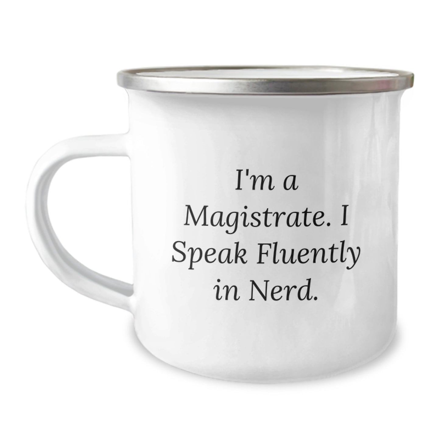 Funny Magistrate Gifts for Men, Women, and Friends - Unique Christmas Unique Gifts from Family - Camping Mug with Quote 'I'm A Magistrate. I Speak Fluently In genius.' - Image 1