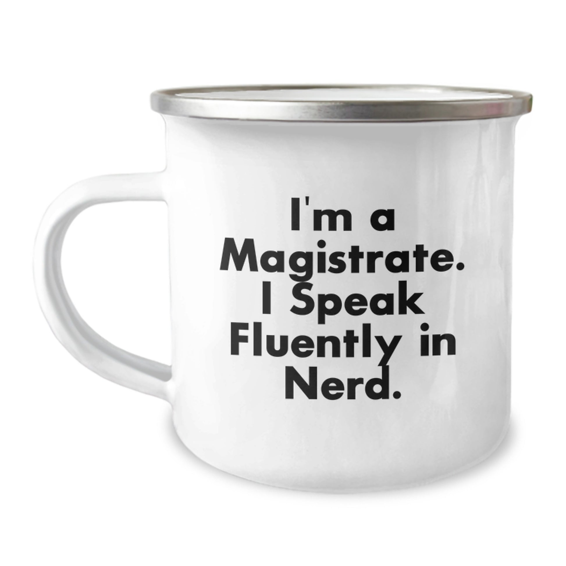 Funny Magistrate Gifts for Him, 'I'm A Magistrate. I Speak Fluently In genius.' Camping Mug, Unique Christmas Memorable Presents for Men, Husband, Sweetheart - Image 1