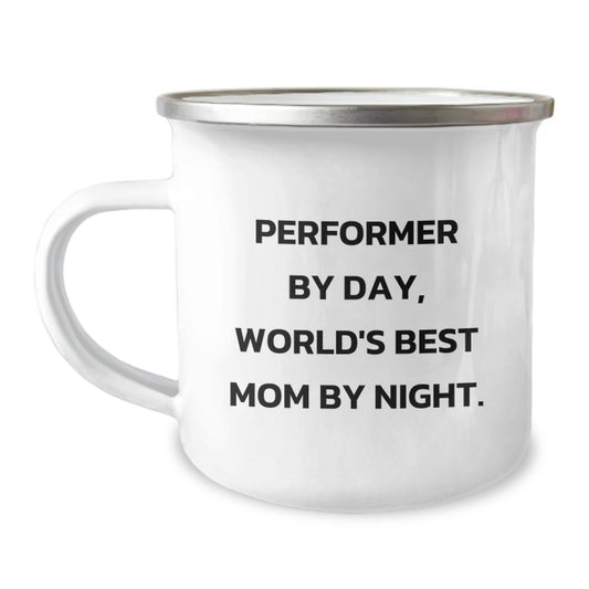Performer Gifts from Mom, Inspirational Camping Mug for Graduation, 'Performer By Day, World's Best Mom By Night.' Quote, Stainless Steel with Enamel Finish - Image 1