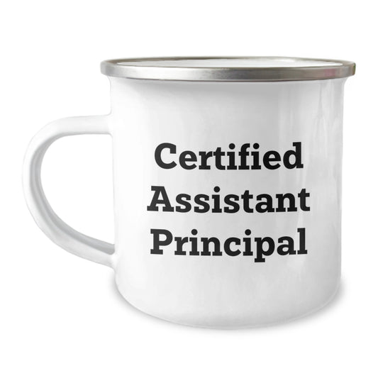Funny Assistant Principal Gifts from Friends for Birthday - Certified Assistant Principal Quote on Camping Mug, 12 oz Stainless Steel with Enamel Finish - Image 1