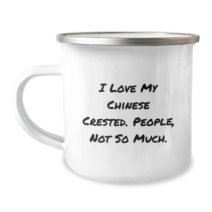 Chinese Crested Dog Lovers Funny Camping Mug Gifts from Friends for Birthday, I Love My Chinese Crested. People, Not So Much. - Image 1