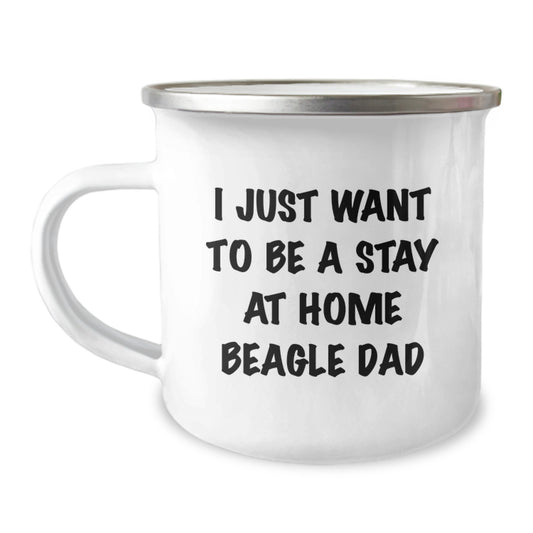Funny Beagle Dad Gifts from Mom - I Just Want To Be A Stay At Home Beagle Dad, Camping Mug for Graduation Unique Gifts for Him - Image 1