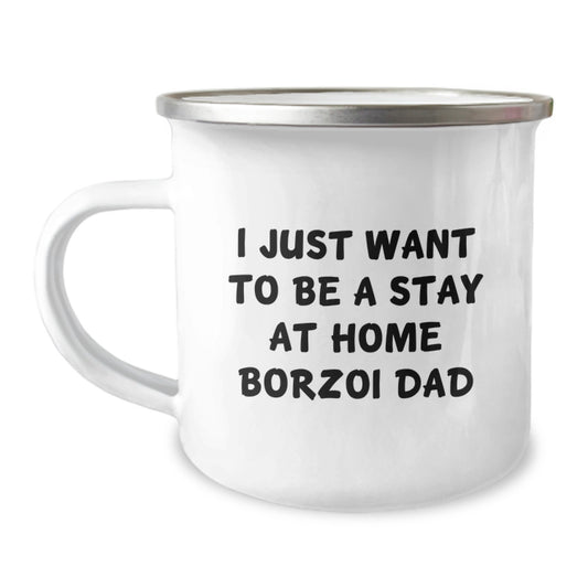 Funny Borzoi Dog Gifts from Dad, 'I Just Want To Be A Stay At Home Borzoi Dad' Graduation Unique Gifts for Men - Image 1