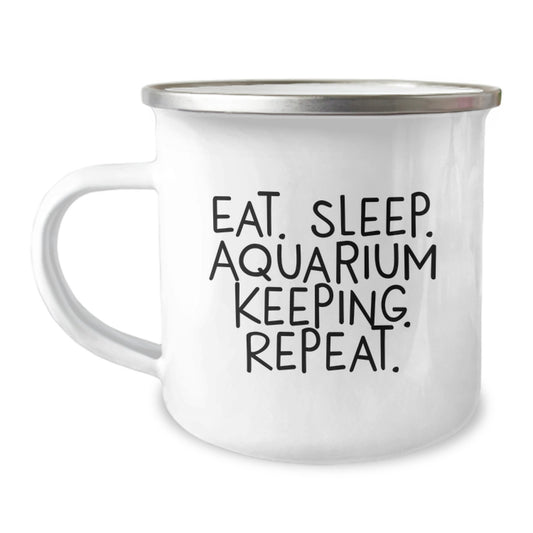 Aquarium Keeping Enthusiasts Gifts from Friends for Unique Graduation Unique Gifts - Eat. Sleep. Aquarium Keeping. Repeat. Funny Camping Mug - Image 1