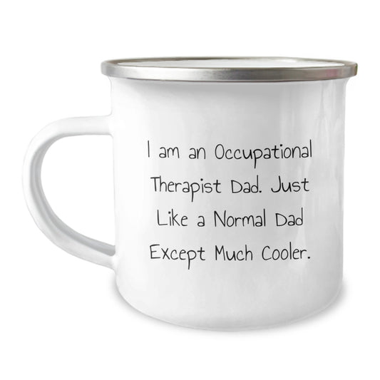 Occupational Therapist Dad Gifts for Graduation Camping Mug - 'I Am An Occupational Therapist Dad' Funny Mugs for Occupational Therapist Men Gifts from Family - Image 1