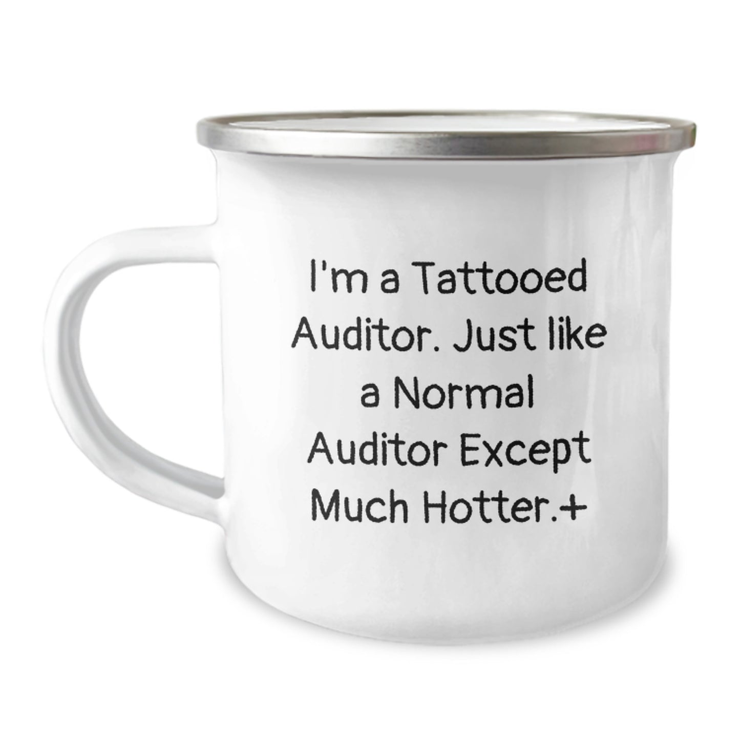 Auditor Gifts Funny Quote Camping Mug, Gifts from Men to Auditor Friends, Unique Graduation Gifts for Auditor, I'm A Tattooed Auditor. Just Like A Normal Auditor Except Much Hotter.+ - Image 1