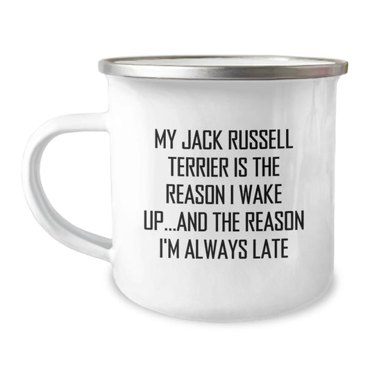 Funny Jack Russell Terrier Dog Gifts from Friends for Birthday - Camping Mug with Quote 'My Jack Russell Terrier Is The Reason I Wake Up...and The Reason I'm Always Late' - Image 1