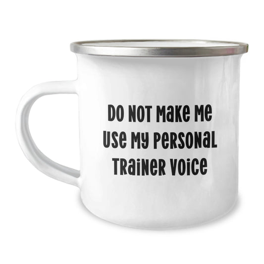 Funny Personal Trainer Gifts for Men, Women, or Friends - Do Not Make Me Use My Personal Trainer Voice Camping Mug, Perfect for Christmas Unique Gifts from Family, Coworkers, or Personal Trainers - Image 1