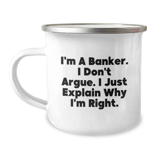 Funny Banker Gifts for Men from Coworkers - Christmas Unique Mugs for Bankers, I'm A Banker. I Don't Argue. - Image 1