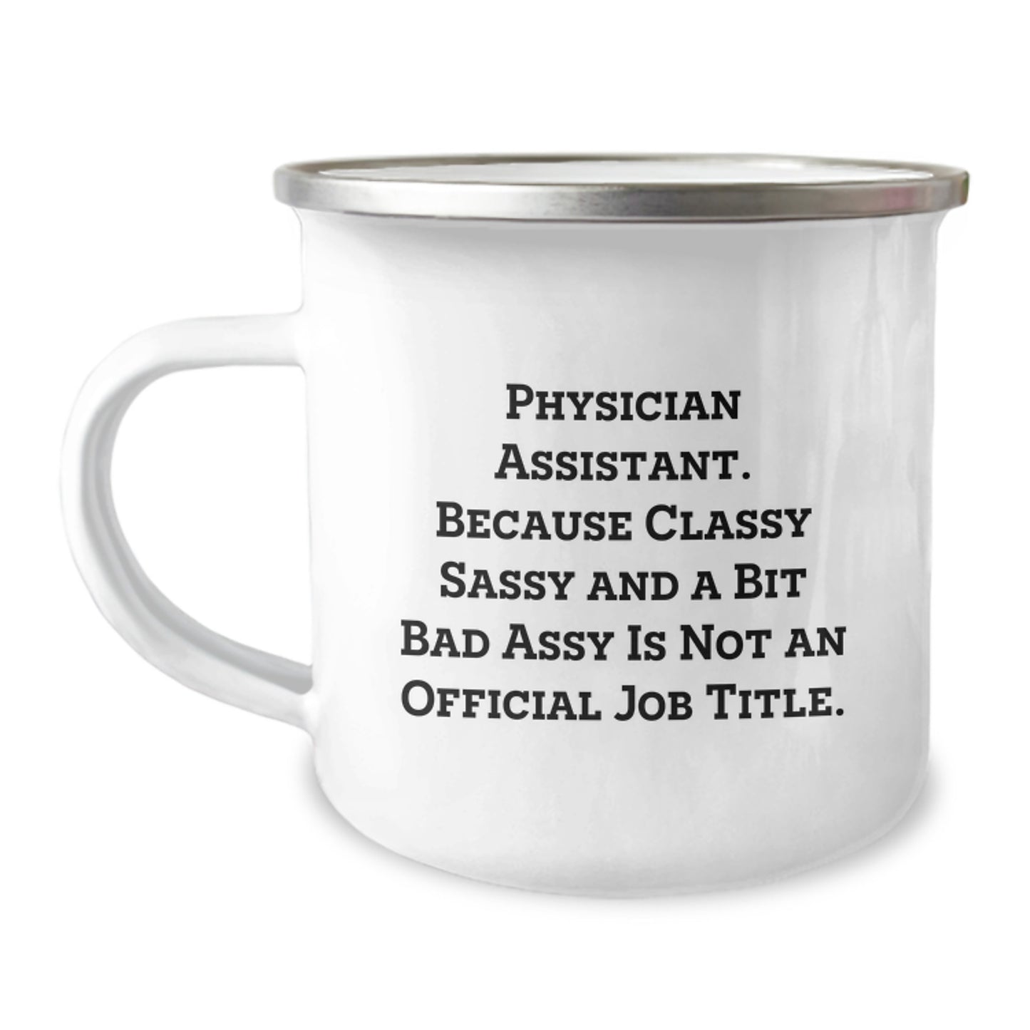 Funny Gifts from Men to Physician Assistants - Physician Assistant Christmas Unique Mugs for Camping - Classy Sassy And A Bit Fearlessy Is Not Official Job Title - Image 1