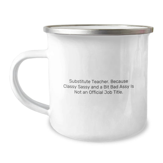 Funny Substitute Teacher Gifts from Friends - Camping Mug for Substitute Teachers - Classy Sassy And A Bit Fearlessy Christmas Unique Gifts - Image 1
