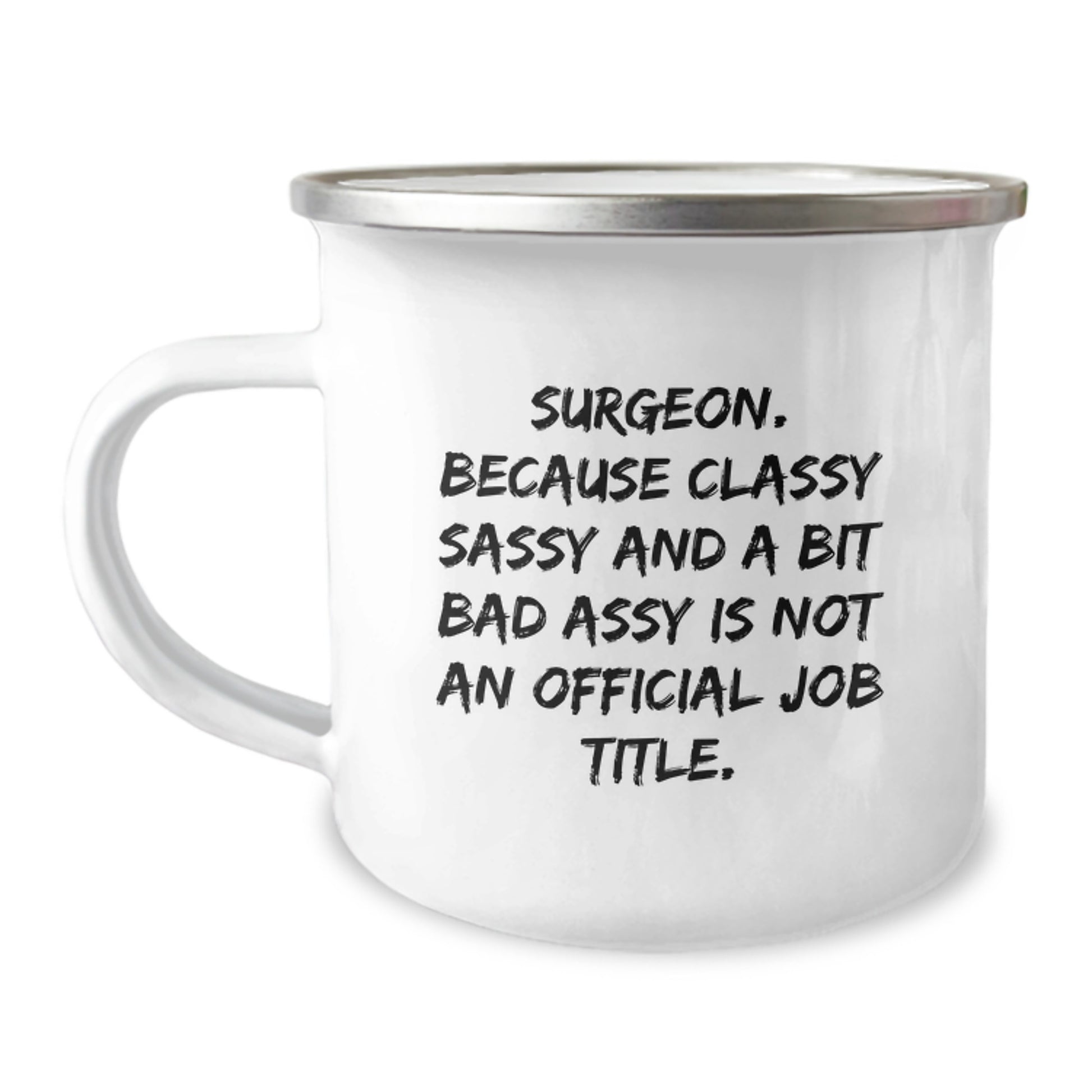 Funny Gifts from Friends to Surgeons, Unique Christmas Unique Gifts for Men, Classy Sassy Camping Mug - Image 1