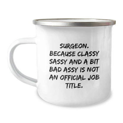 Funny Gifts from Friends to Surgeons, Unique Christmas Unique Gifts for Men, Classy Sassy Camping Mug - Image 1