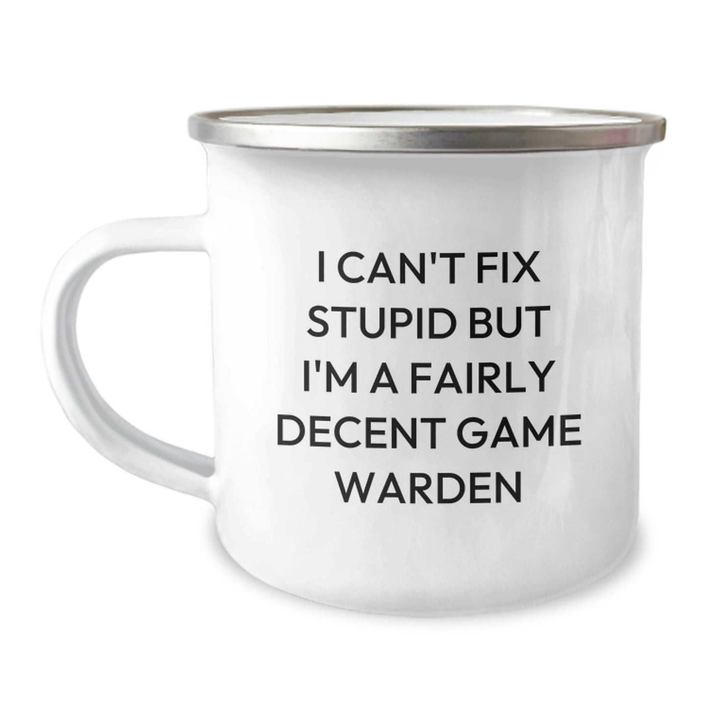 Funny Game Warden Gifts from Family for Men, I Can't Fix Stupid But I'm A Fairly Decent Game Warden Christmas Unique Mug, Camping Mug for Game Wardens - Image 1