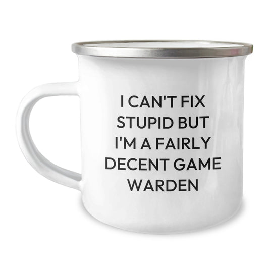 Funny Game Warden Gifts from Family for Men, I Can't Fix Stupid But I'm A Fairly Decent Game Warden Christmas Unique Mug, Camping Mug for Game Wardens - Image 1