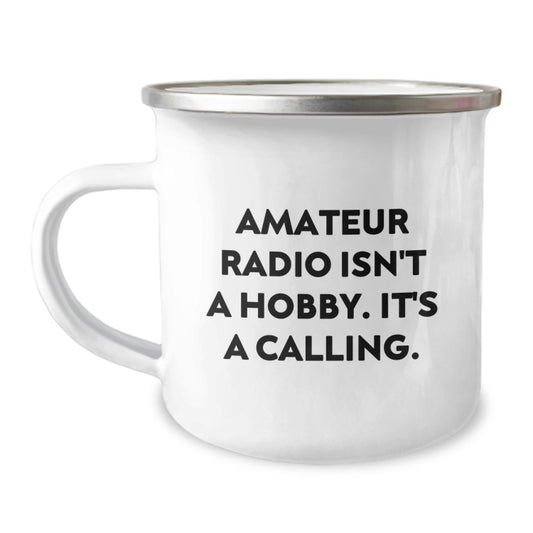 Funny Amateur Radio Gifts for Men, Unique Camping Mug, 'Amateur Radio Isn't A Hobby. It's A Calling.' Christmas Unique Gifts from Family - Image 1