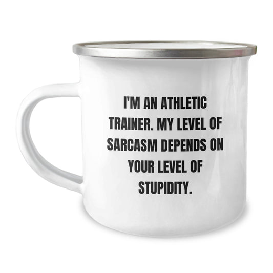 Funny Gifts from Athletic Trainers, Christmas Unique Gifts for Men, Women, Friends, Coworkers, Family - I'm An Athletic Trainer. My Level Of Sarcasm Depends On Your Level Of Stupidity. Camping Mug - Image 1