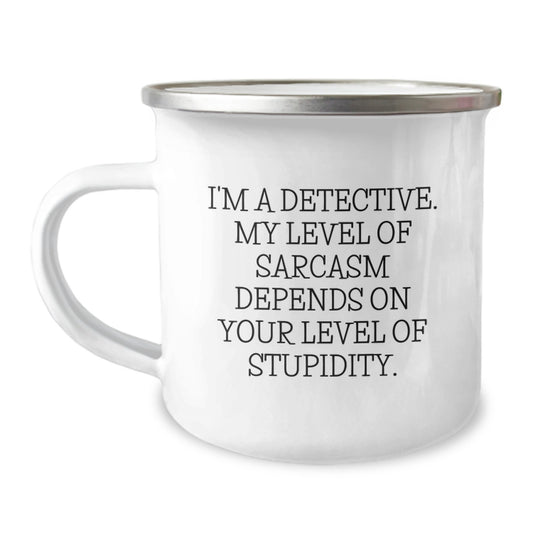 Funny Detective Camping Mug Gifts from Friends, Christmas Unique Gifts for Detective, I'm A Detective - Sarcasm Level Mug, 12 oz Stainless Steel - Image 1