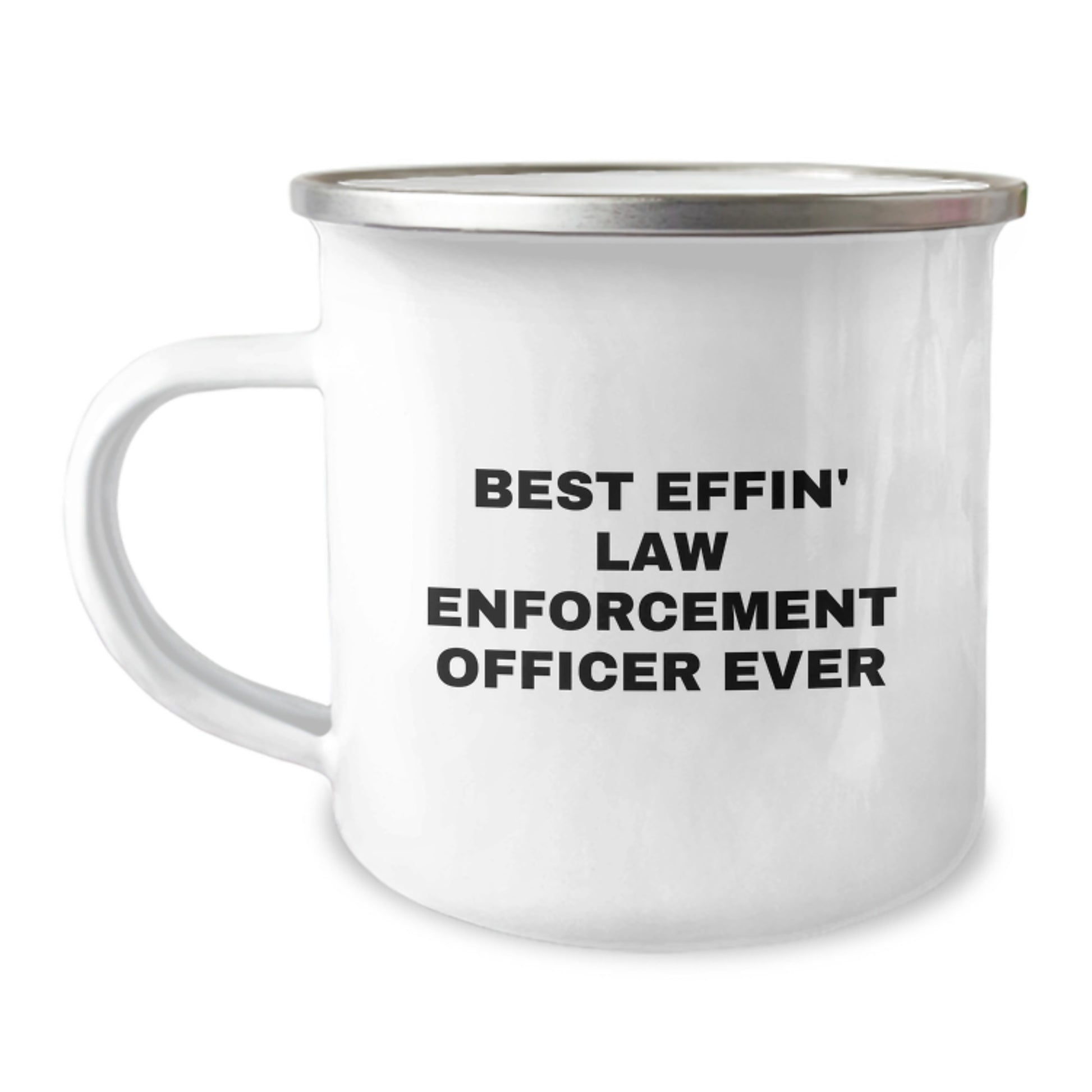 Funny Gifts from Friends for Law Enforcement Officer Camping Mug - Best Effin' Ever Law Enforcement Officer - Image 1