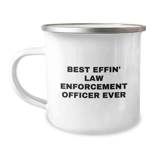 Funny Gifts from Friends for Law Enforcement Officer Camping Mug - Best Effin' Ever Law Enforcement Officer - Image 1
