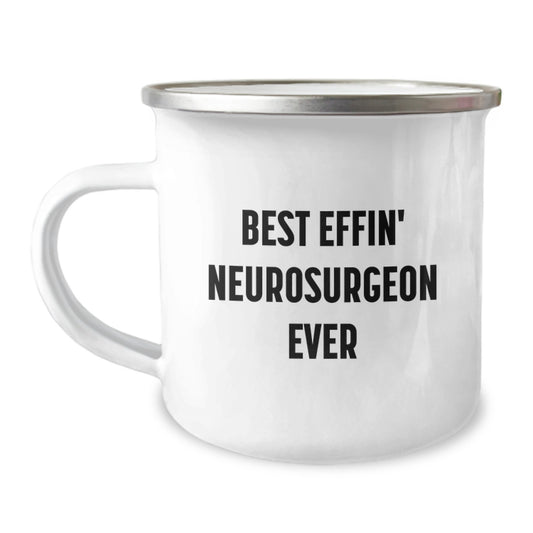 Funny Neurosurgeon Gifts from Friends for Best Effin' Neurosurgeon Ever Camping Mug - Christmas Unique Presents for Men - Image 1