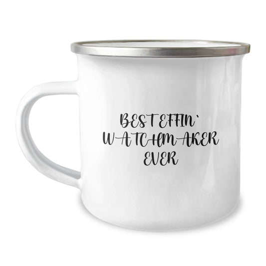 Funny Watchmaker Gifts from Men, Unique Camping Mug for Watchmaker Friends, Best Effin' Watchmaker Ever Quote, Perfect Graduation Gifts for Watchmaker Enthusiasts - Image 1