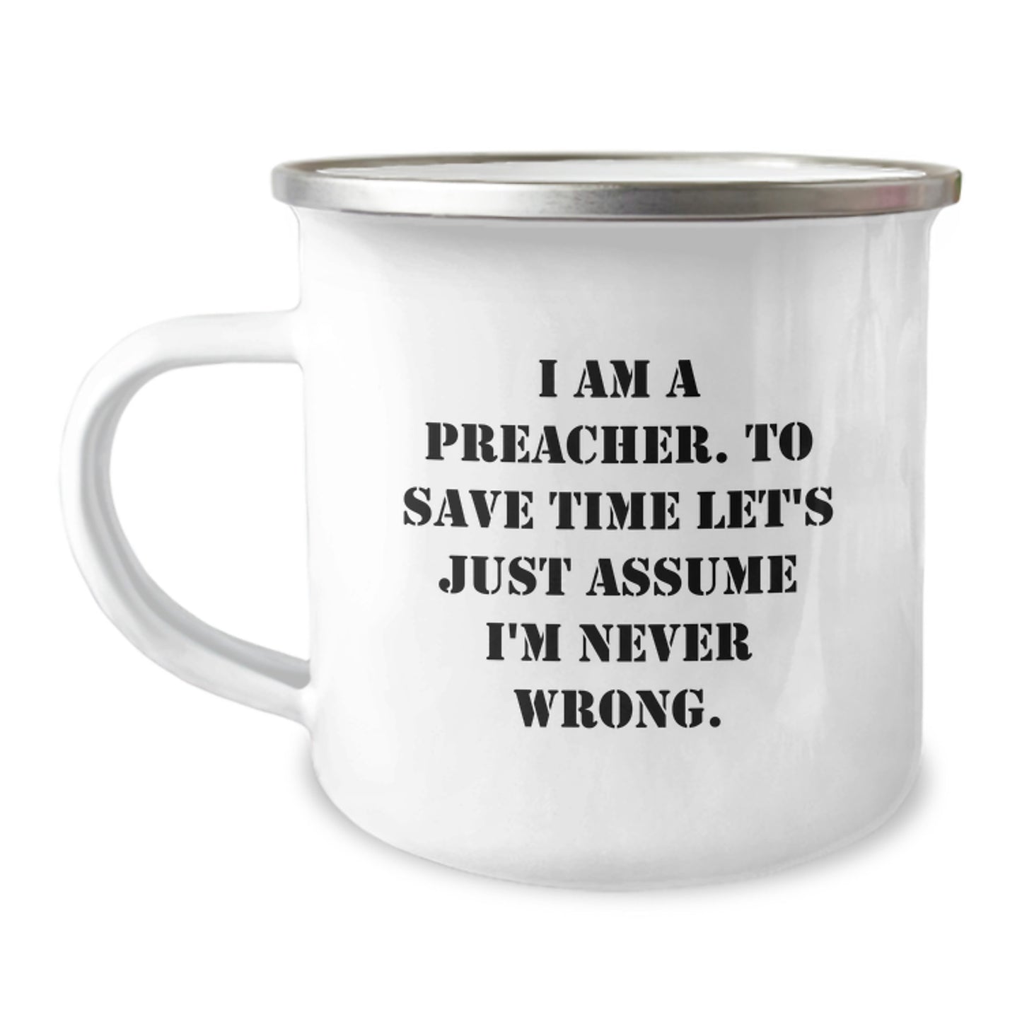 Funny Preacher Gifts for Men - 'I Am A Preacher. To Save Time Let's Just Assume I'm Never Wrong.' Preacher Christmas Unique Gifts from Friends - Image 1