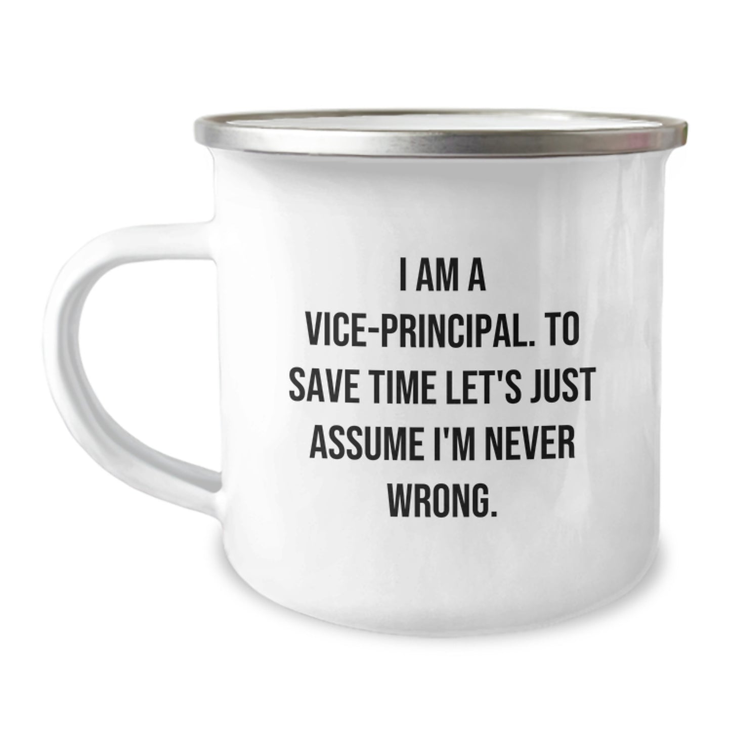 Funny Vice-principal Gifts for Men, Vice-principal Camping Mug, Christmas Unique Gifts from Friends to Vice-principal, 'I Am A Vice-principal. To Save Time Let's Just Assume I'm Never Wrong.' - Image 1