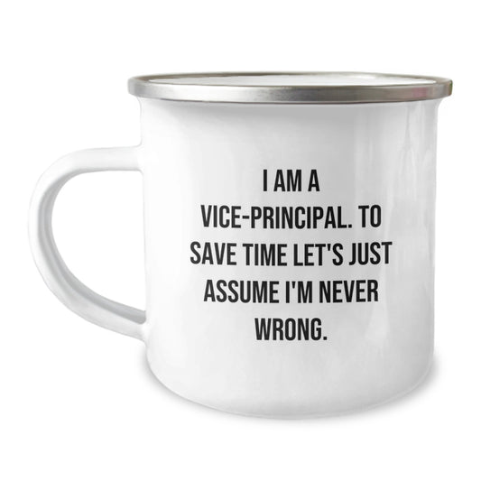 Funny Vice-principal Gifts for Men, Vice-principal Camping Mug, Christmas Unique Gifts from Friends to Vice-principal, 'I Am A Vice-principal. To Save Time Let's Just Assume I'm Never Wrong.' - Image 1